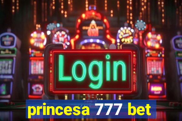 princesa 777 bet
